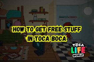 How To Get Free Stuff In Toca Boca, toca life world, toca boca, toca world